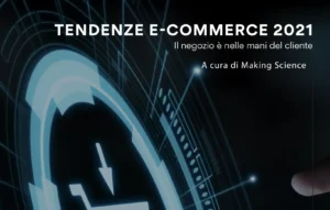 TENDENZE E-COMMERCE 2021: Il negozio è nelle mani del cliente