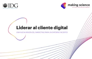 Liderar al cliente digital: Una nueva misión del marketing para un entorno incierto