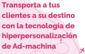 Marketing turístico: el impacto de los anuncios hiperpersonalizados de Ad-Machina